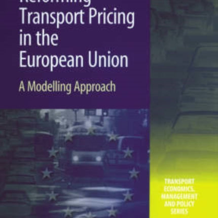 Reforming Transport Pricing in the European Union: A Modelling Approach