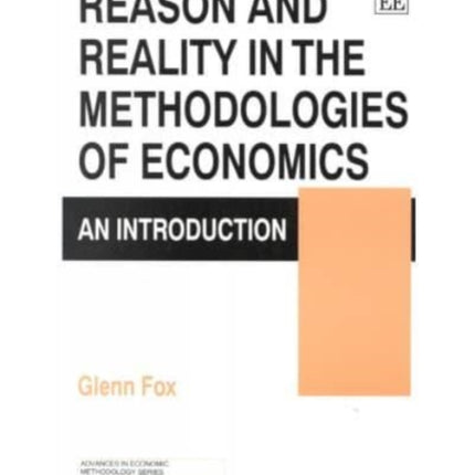 Reason and Reality in the Methodologies of Economics: An Introduction