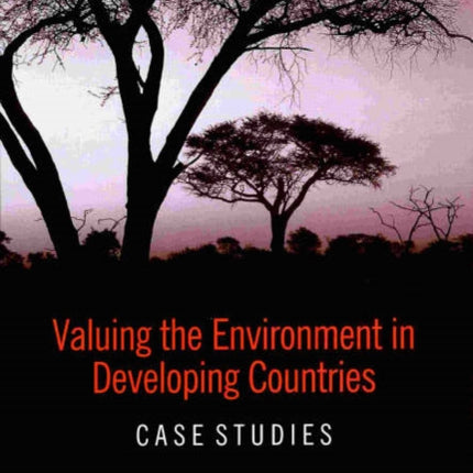 Valuing the Environment in Developing Countries: Case Studies