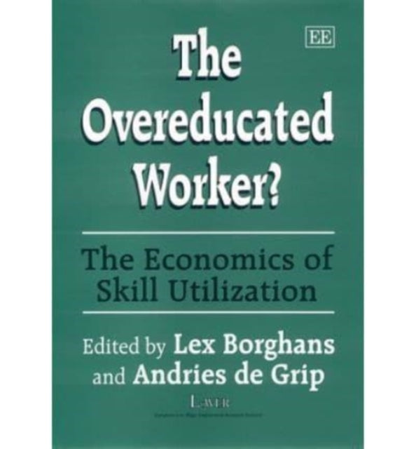 The Overeducated Worker?: The Economics of Skill Utilization