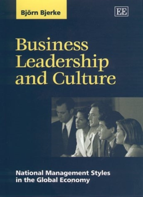 Business Leadership and Culture: National Management Styles in the Global Economy