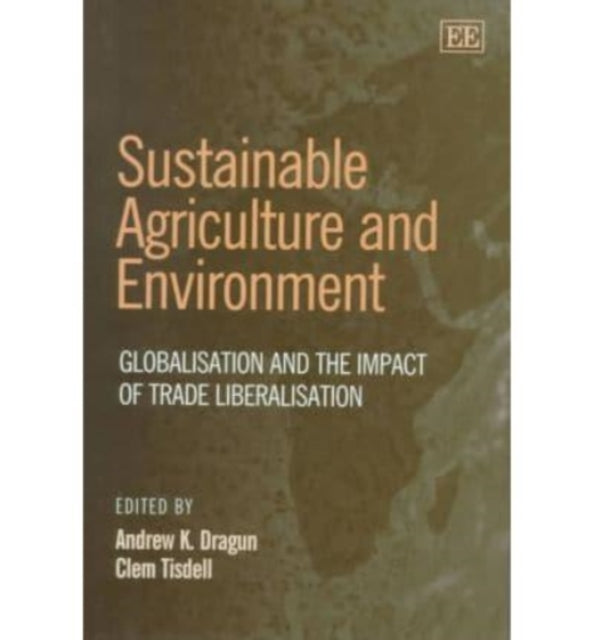 Sustainable Agriculture and Environment: Globalisation and the Impact of Trade Liberalisation