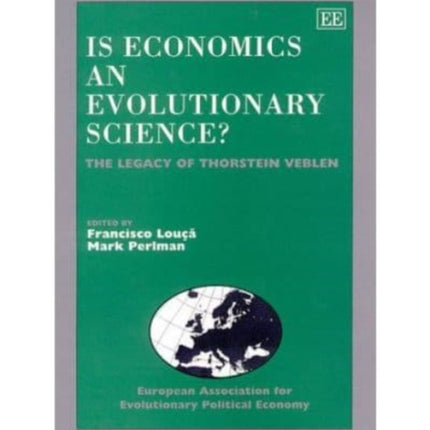 Is Economics an Evolutionary Science?: The Legacy of Thorstein Veblen