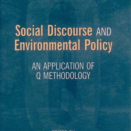 Social Discourse and Environmental Policy: An Application of Q Methodology