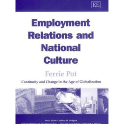 Employment Relations and National Culture: Continuity and Change in the Age of Globalization