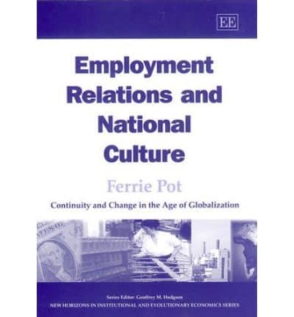 Employment Relations and National Culture: Continuity and Change in the Age of Globalization