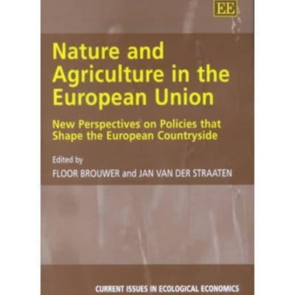 Nature and Agriculture in the European Union: New Perspectives on Policies that Shape the European Countryside