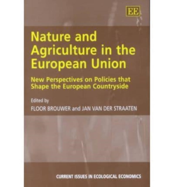 Nature and Agriculture in the European Union: New Perspectives on Policies that Shape the European Countryside