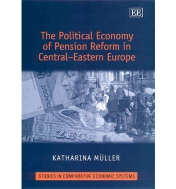 The Political Economy of Pension Reform in Central–Eastern Europe