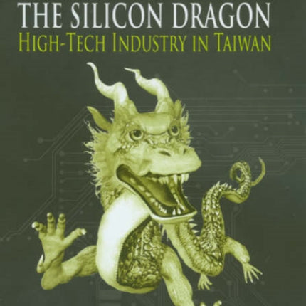 The Silicon Dragon: High-Tech Industry in Taiwan