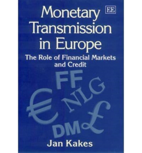 Monetary Transmission in Europe: The Role of Financial Markets and Credit