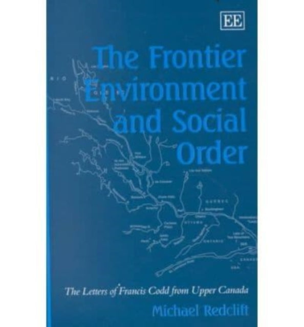 The Frontier Environment and Social Order: The Letters of Francis Codd from Upper Canada