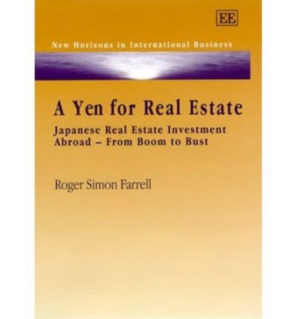 A Yen for Real Estate: Japanese Real Estate Investment Abroad – From Boom to Bust