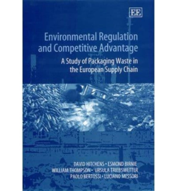 Environmental Regulation and Competitive Advantage: A Study of Packaging Waste in the European Supply Chain