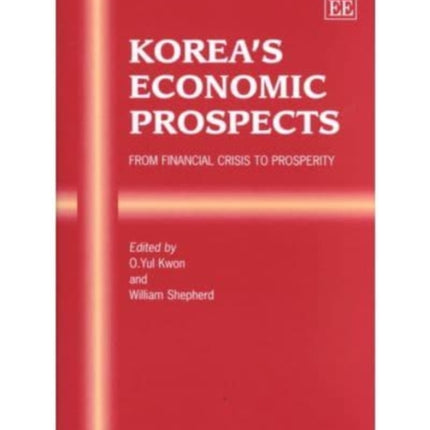 Korea’s Economic Prospects: From Financial Crisis to Prosperity