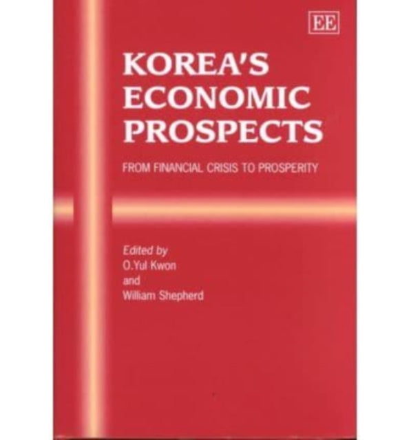 Korea’s Economic Prospects: From Financial Crisis to Prosperity