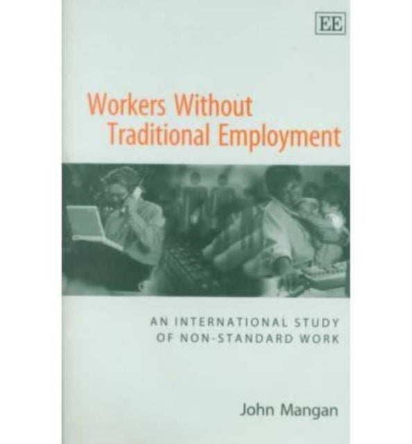 Workers Without Traditional Employment: An International Study of Non-standard Work