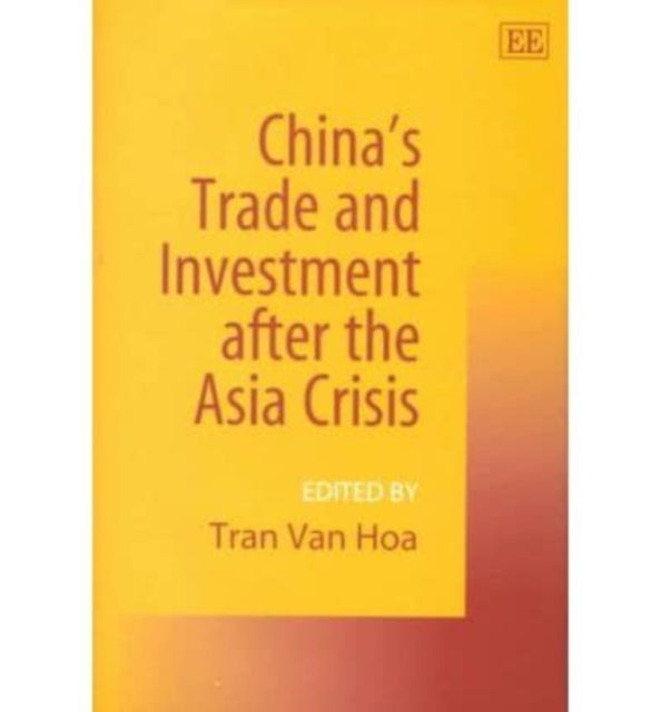 China’s Trade and Investment after the Asia Crisis