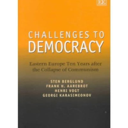 Challenges to Democracy: Eastern Europe Ten Years after the Collapse of Communism