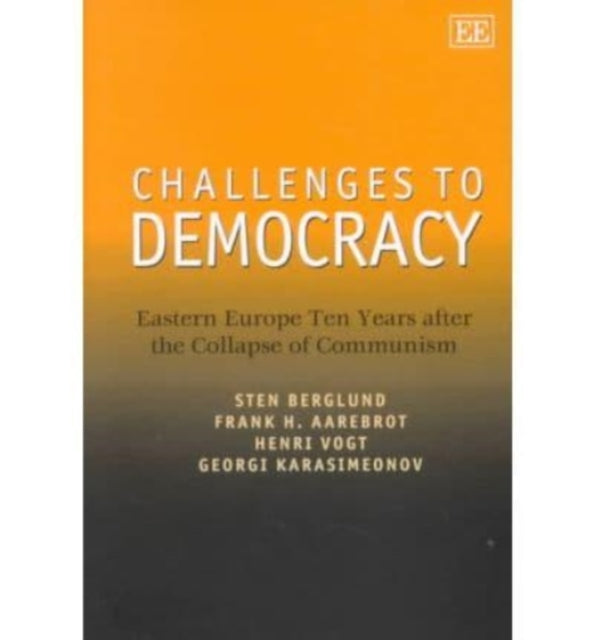 Challenges to Democracy: Eastern Europe Ten Years after the Collapse of Communism