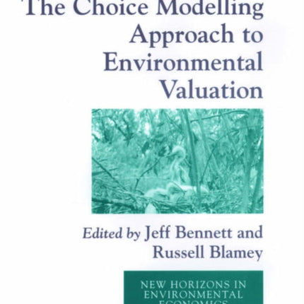 The Choice Modelling Approach to Environmental Valuation