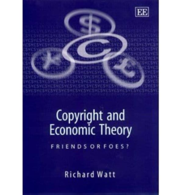 Copyright and Economic Theory: Friends or Foes?