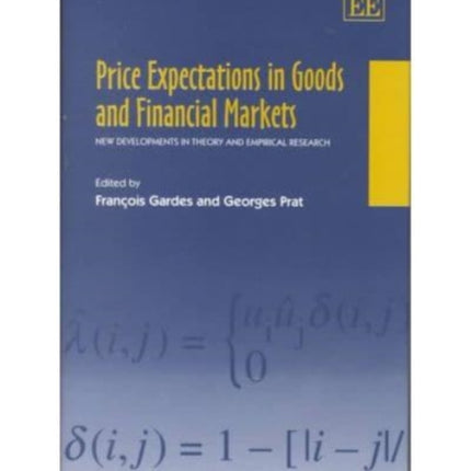 Price Expectations in Goods and Financial Markets: New Developments in Theory and Empirical Research