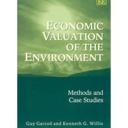 Economic Valuation of the Environment: Methods and Case Studies