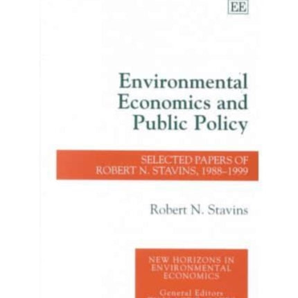 Environmental Economics and Public Policy: Selected Papers of Robert N. Stavins, 1988–1999