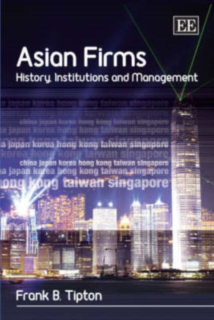 Asian Firms: History, Institutions and Management