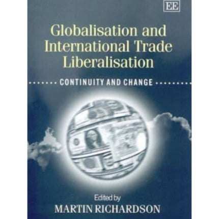 Globalisation and International Trade Liberalisation: Continuity and Change