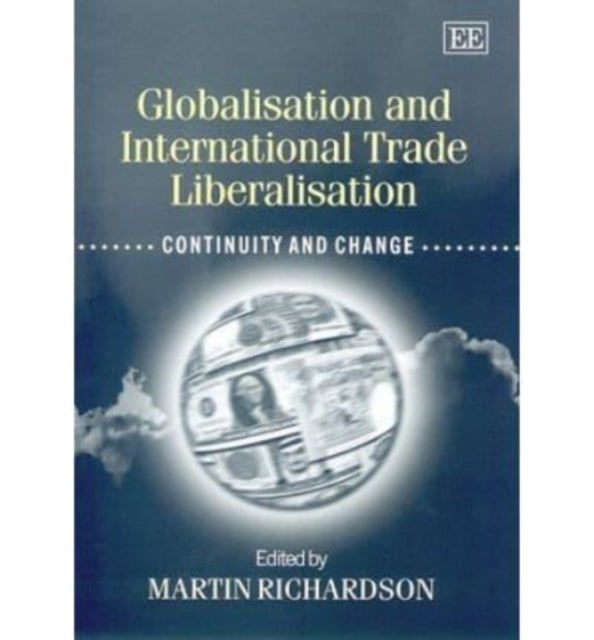 Globalisation and International Trade Liberalisation: Continuity and Change