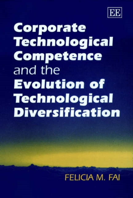 Corporate Technological Competence and the Evolution of Technological Diversification