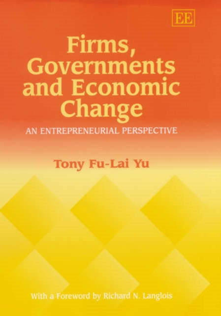 Firms, Governments and Economic Change: An Entrepreneurial Perspective