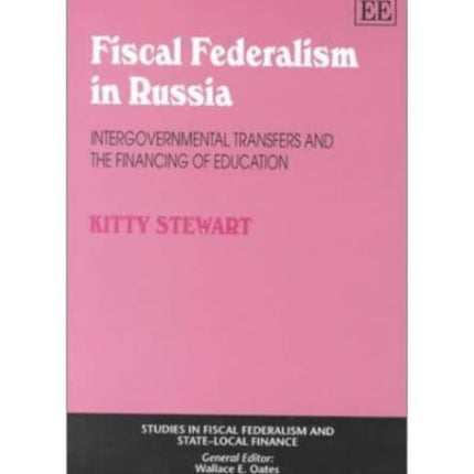 Fiscal Federalism in Russia: Intergovernmental Transfers and the Financing of Education