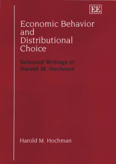 Economic Behavior and Distributional Choice: Selected Writings of Harold M. Hochman