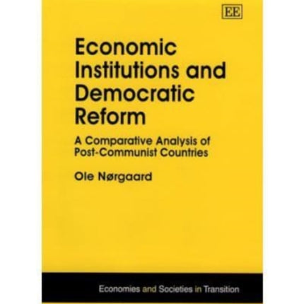 Economic Institutions and Democratic Reform: A Comparative Analysis of Post-Communist Countries