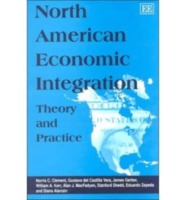 North American Economic Integration: Theory and Practice