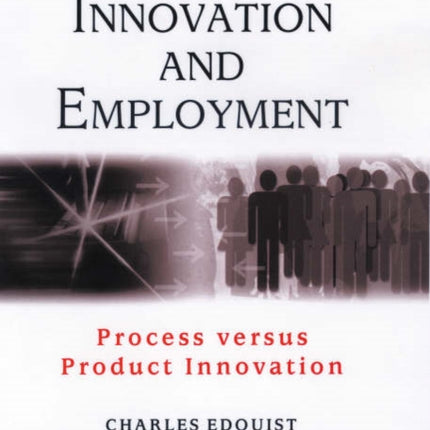 Innovation and Employment: Process versus Product Innovation