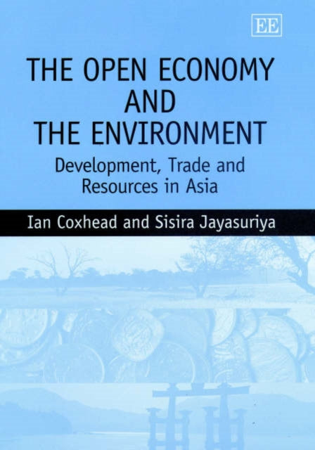 The Open Economy and the Environment: Development, Trade and Resources in Asia