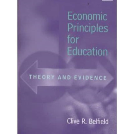 Economic Principles for Education: Theory and Evidence