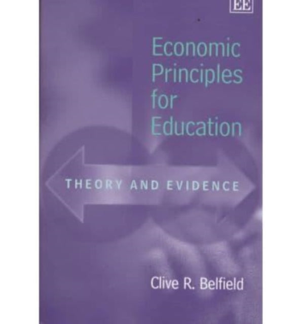 Economic Principles for Education: Theory and Evidence