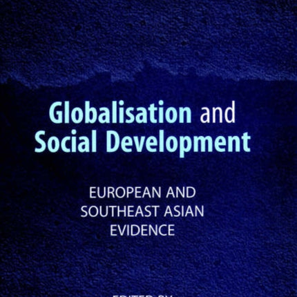 Globalisation and Social Development: European and Southeast Asian Evidence