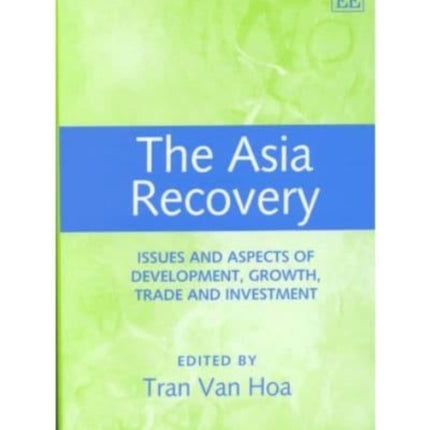 The Asia Recovery: Issues and Aspects of Development, Growth, Trade and Investment