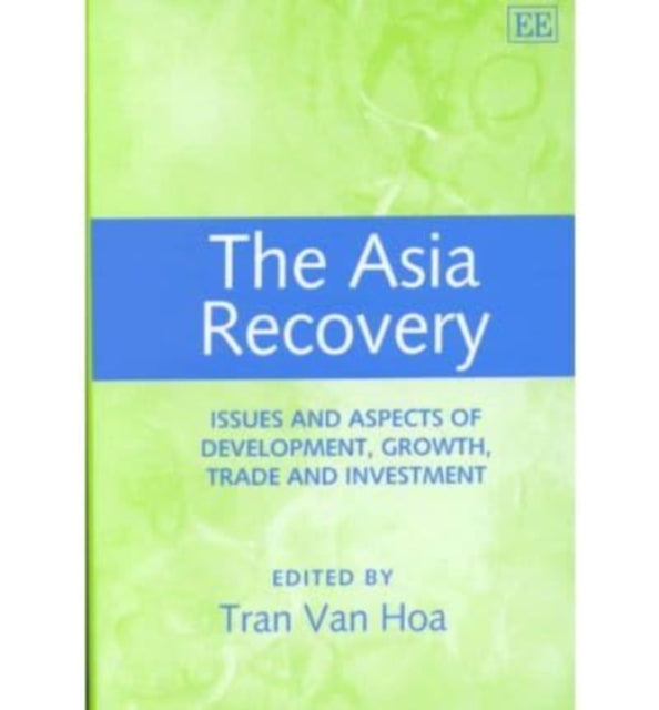 The Asia Recovery: Issues and Aspects of Development, Growth, Trade and Investment