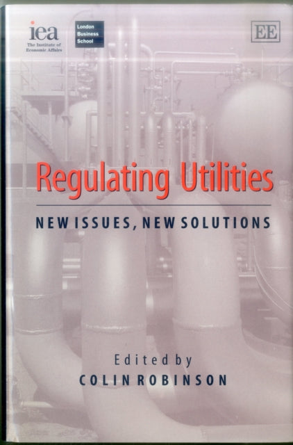 Regulating Utilities: New Issues, New Solutions