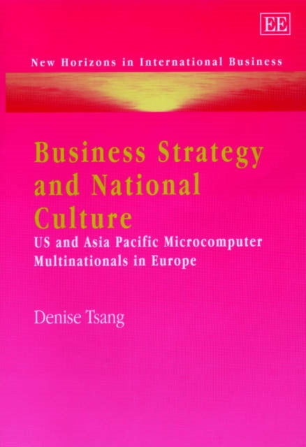 Business Strategy and National Culture: US and Asia Pacific Microcomputer Multinationals in Europe