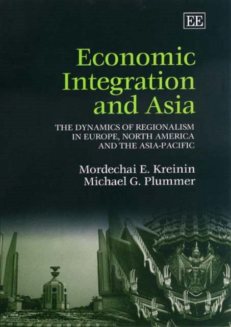 Economic Integration and Asia: The Dynamics of Regionalism in Europe, North America and the Asia-Pacific