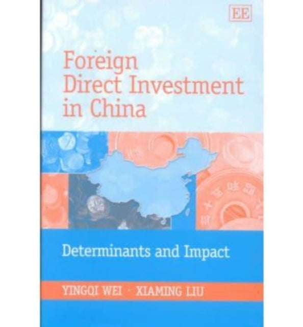 Foreign Direct Investment in China: Determinants and Impact