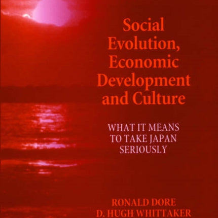 Social Evolution, Economic Development and Culture: What it Means to Take Japan Seriously